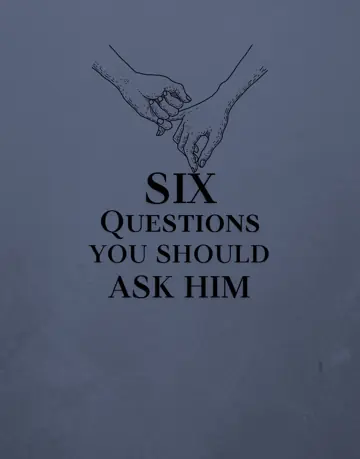 First slide: SIX / QUESTIONS / YOU SHOULD / ASK HIM