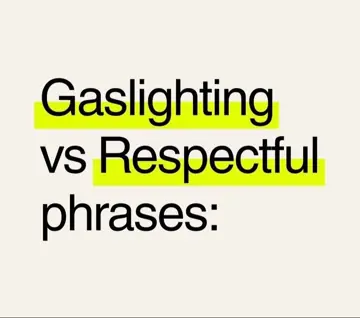First slide: Gaslighting / vs Respectful / phrases: