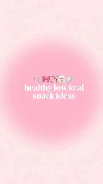 First slide: 🎀🎀✨👩🏻‍🍳🪽 healthy low kcal snack ideas