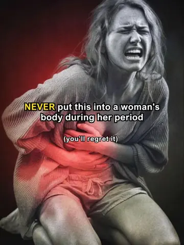 First slide: NEVER put this into a woman's body during her period / (you'll regret it)