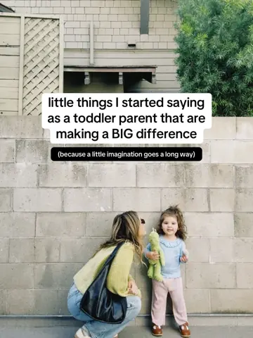 First slide: little things I started saying as a toddler parent that are making a BIG difference / (because a little imagin