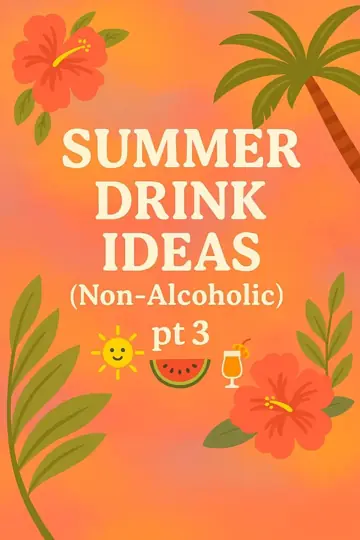 First slide: SUMMER DRINK IDEAS (Non-Alcoholic) pt 3