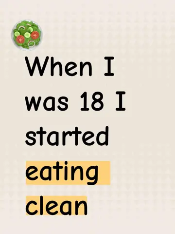 First slide: When I was 18 I started eating clean