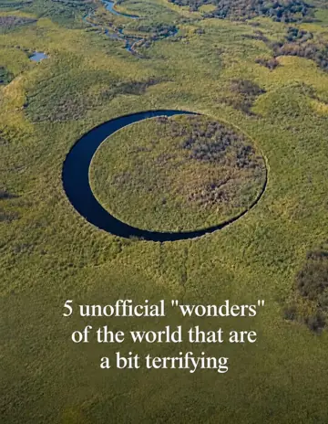 First slide: 5 unofficial "wonders" of the world that are a bit terrifying